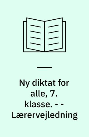 Ny diktat for alle, 7. klasse. - - Lærervejledning