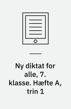 Ny diktat for alle, 7. klasse. Hæfte A, trin 1