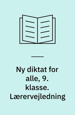 Ny diktat for alle, 9. klasse. Lærervejledning