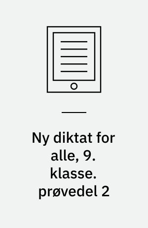 Ny diktat for alle, 9. klasse. prøvedel 2