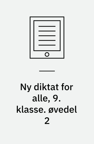 Ny diktat for alle, 9. klasse. øvedel 2