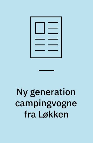 Ny generation campingvogne fra Løkken : RC campingvognene i nye farver og i nyt design