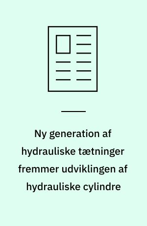Ny generation af hydrauliske tætninger fremmer udviklingen af hydrauliske cylindre