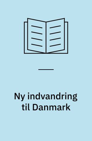 Ny indvandring til Danmark : en kvalitativ undersøgelse af indiske sygeplejerskers arbejdsmigration