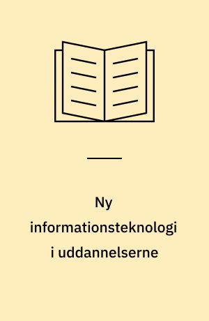Ny informationsteknologi i uddannelserne : Danmark
