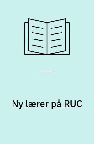 Ny lærer på RUC : møde med "RUC-kulturen"