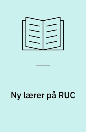 Ny lærer på RUC : møde med "RUC-kulturen"