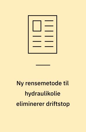 Ny rensemetode til hydraulikolie eliminerer driftstop : centrifuge renser olien dobbelt så effektivt og sparer dermed udgifter til udskiftning af olie og filtre, hvilket forbedrer driftsøkonomien