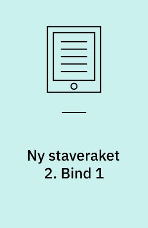 Ny staveraket 2 : lydret stavning : dansk, elevhæfte. Bind 1