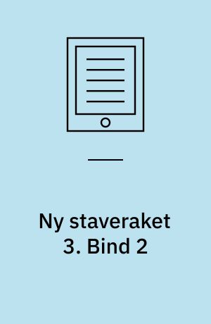 Ny staveraket 3 : lydfølgeregler : dansk, elevhæfte. Bind 2