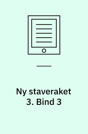 Ny staveraket 3 : lydfølgeregler : dansk, elevhæfte. Bind 3