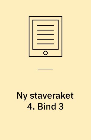 Ny staveraket 4 : morfemer : dansk, elevhæfte. Bind 3