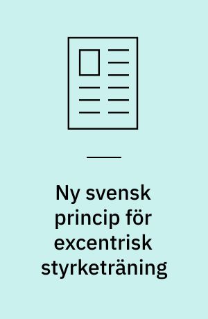 Ny svensk princip för excentrisk styrketräning