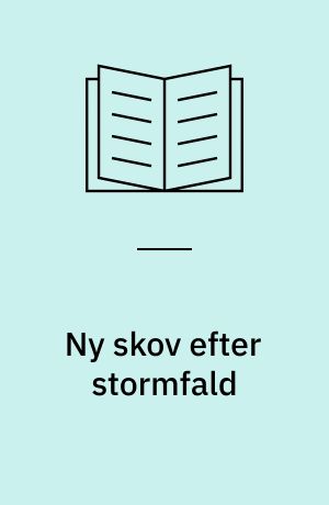 Ny skov efter stormfald