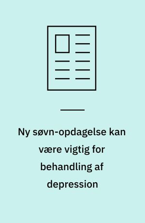 Ny søvn-opdagelse kan være vigtig for behandling af depression