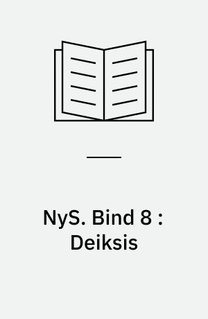 NyS : nydanske studier & almen kommunikationsteori. Bind 8 : Deiksis