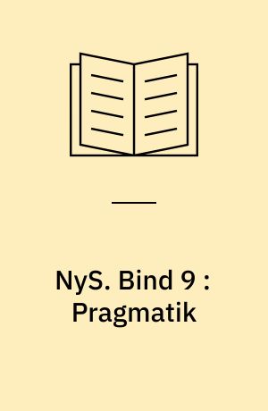NyS : nydanske studier & almen kommunikationsteori. Bind 9 : Pragmatik