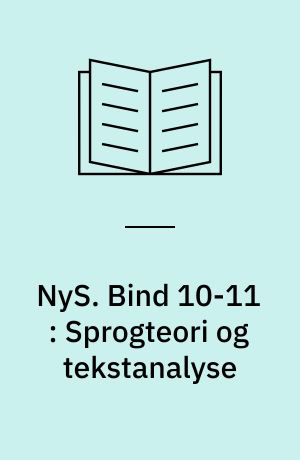 NyS : nydanske studier & almen kommunikationsteori. Bind 10-11 : Sprogteori og tekstanalyse