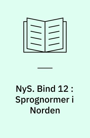NyS : nydanske studier & almen kommunikationsteori. Bind 12 : Sprognormer i Norden : indlæg ved et fællesnordisk symposium i København, oktober 1978