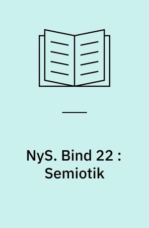 NyS : nydanske studier & almen kommunikationsteori. Bind 22 : Semiotik