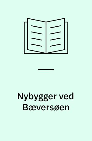 Nybygger ved Bæversøen