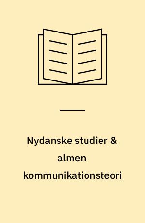 Nydanske studier & almen kommunikationsteori : 7
