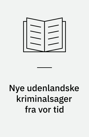 Nye udenlandske kriminalsager fra vor tid
