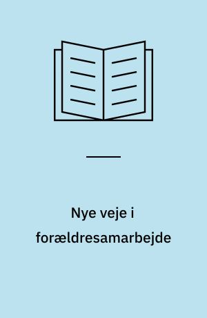 Nye veje i forældresamarbejde