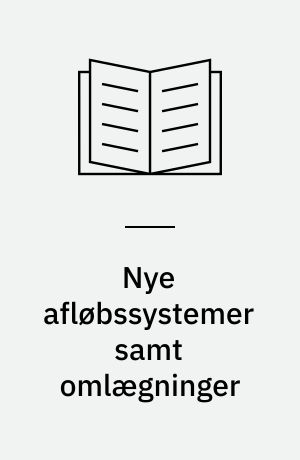 Nye afløbssystemer samt omlægninger : paradigma for udbud og beskrivelse