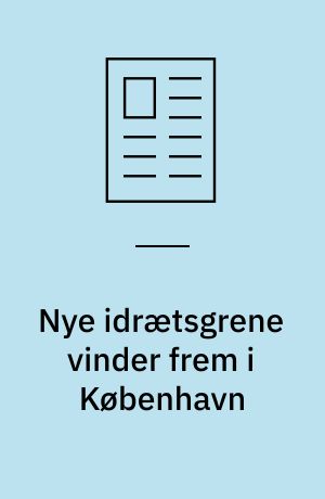 Nye idrætsgrene vinder frem i København