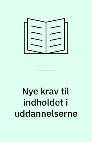 Nye krav til indholdet i uddannelserne