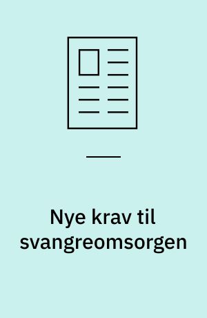 Nye krav til svangreomsorgen