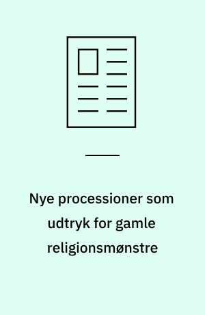 Nye processioner som udtryk for gamle religionsmønstre