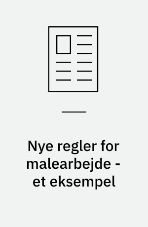 Nye regler for malearbejde - et eksempel