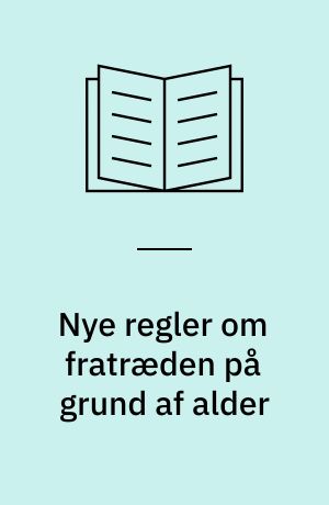 Nye regler om fratræden på grund af alder