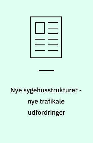 Nye sygehusstrukturer - nye trafikale udfordringer