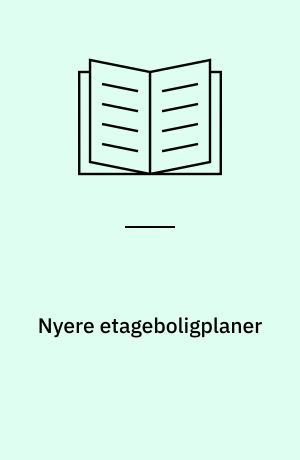 Nyere etageboligplaner : plantypekatalog og forslag til planvurdering