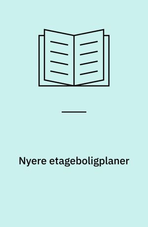 Nyere etageboligplaner : plantypekatalog og forslag til planvurdering