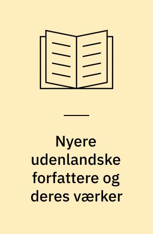Nyere udenlandske forfattere og deres værker : en annoteret bibliografi