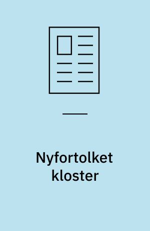 Nyfortolket kloster : genbrugte rum står stærkest