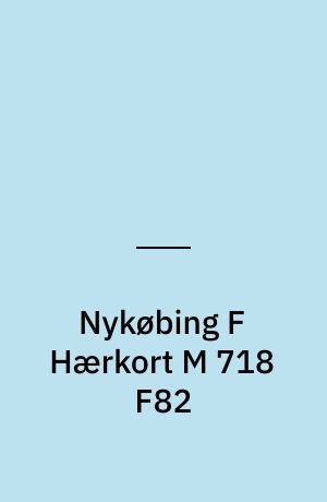 Nykøbing F Hærkort M 718 F82 : Danmark 1:50 000 (2 cm)