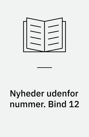 Nyheder udenfor nummer. Bind 12