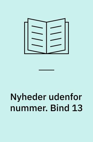 Nyheder udenfor nummer. Bind 13
