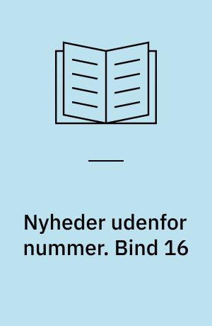 Nyheder udenfor nummer. Bind 16