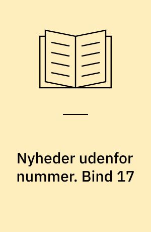 Nyheder udenfor nummer. Bind 17