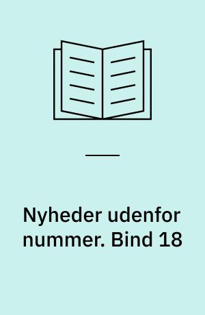 Nyheder udenfor nummer. Bind 18