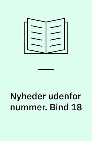 Nyheder udenfor nummer. Bind 18