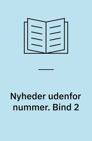 Nyheder udenfor nummer. Bind 2