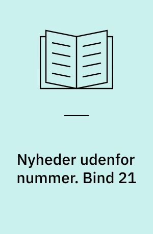 Nyheder udenfor nummer. Bind 21