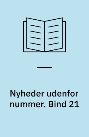Nyheder udenfor nummer. Bind 21
